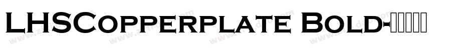 LHSCopperplate Bold字体转换